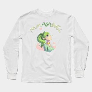 I'm an Ashoholic 💚 Long Sleeve T-Shirt